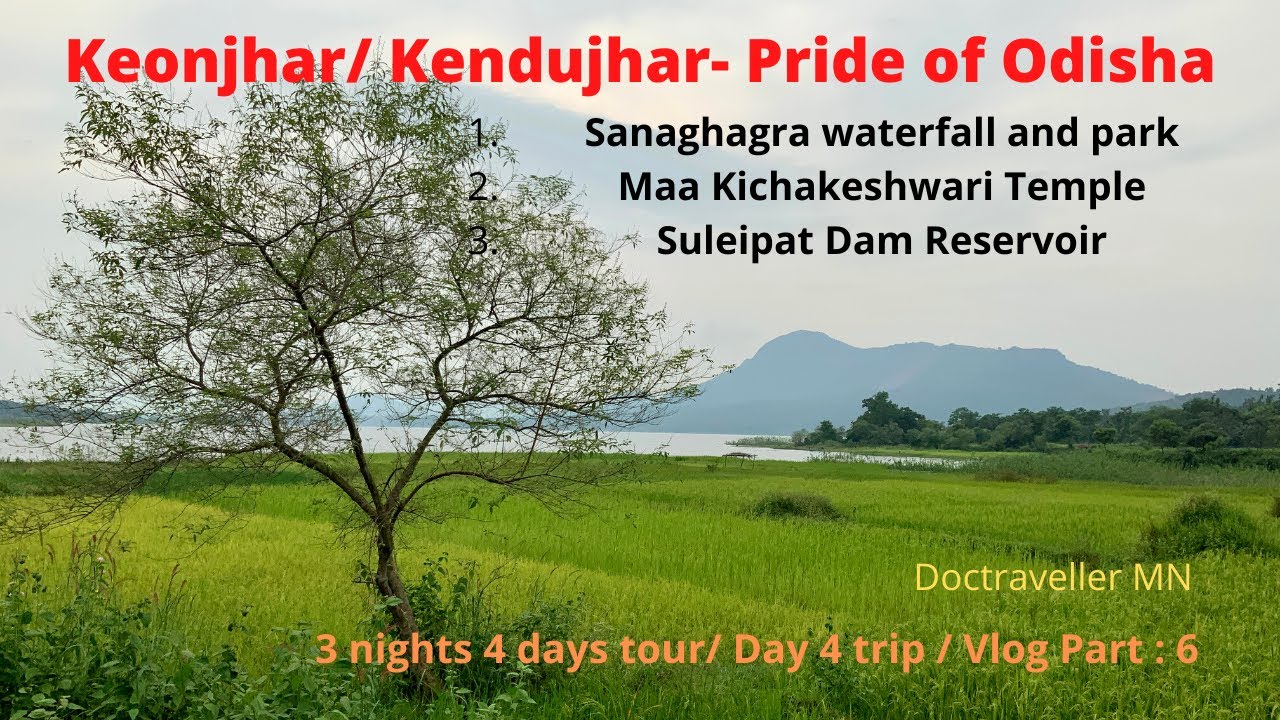 Keonjhar/ Kendujhar I Sanaghagra waterfall I Maa Kichakeshwari Temple I Suleipat Dam IDay 4| OdishaI