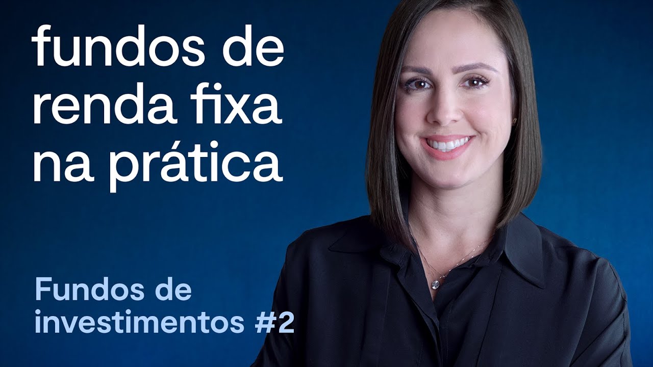 Fundos de renda fixa na prática – O que é e como investir | com Mirna Borges