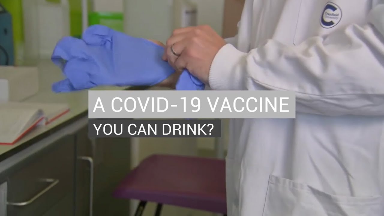 A COVID-19 vaccine you can drink?