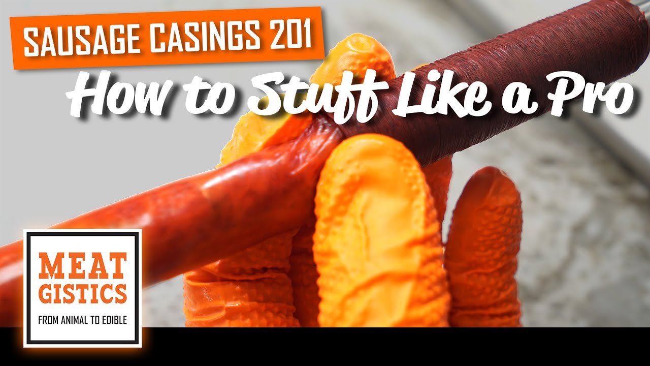 Sausage Casings 201- How to Stuff Sausage Casing Like A Pro!