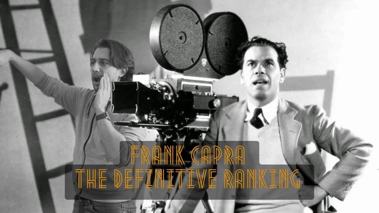 Frank Capra - The Definitive Ranking