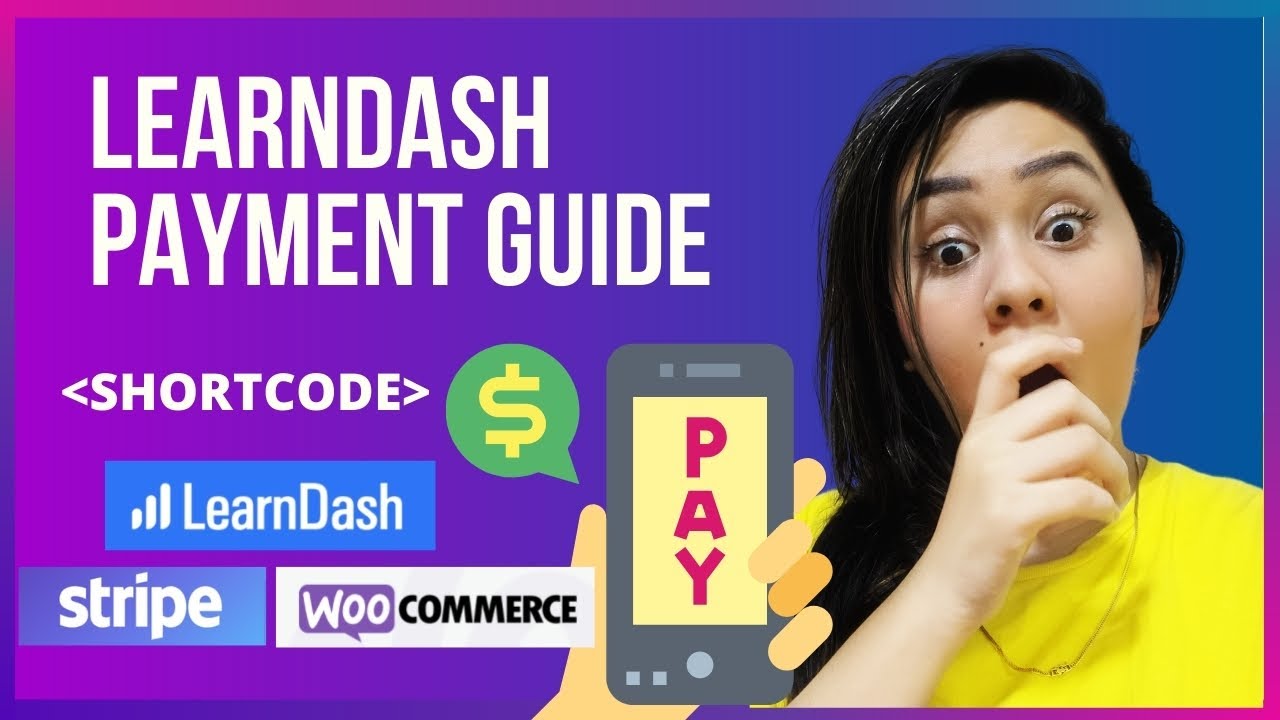 Learndash Payment Gateway Tutorial: Learndash PayPal, Stripe, WooCommerce And Shortcode Options