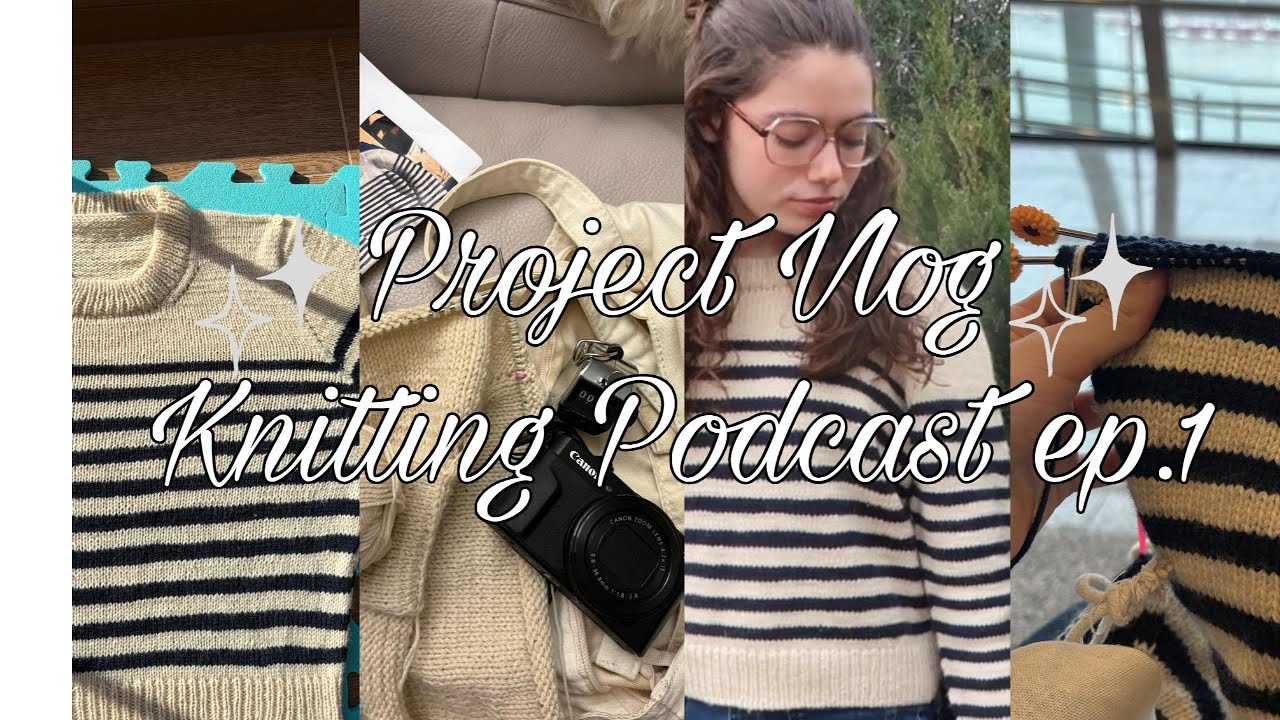 Project vlog KNITTING PODCAST / Lyon Sweater (Petit Knit)