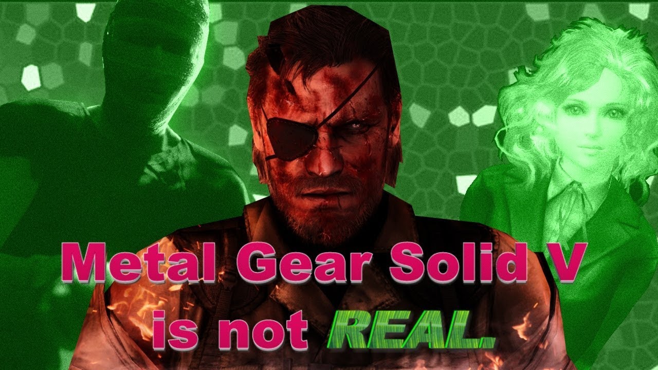 MGSV is not real. V stands for Virtual. ULTIMATE PROOF