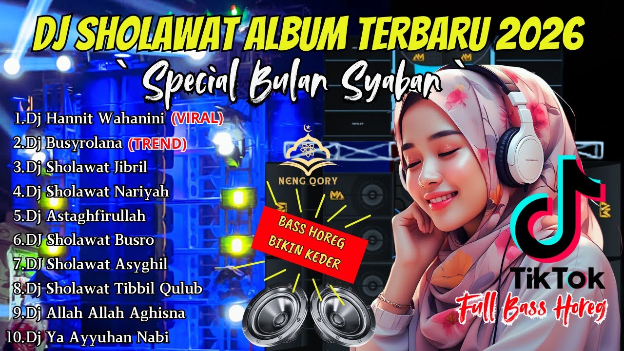 DJ SHOLAWAT TERBARU 2026 FULL ALBUM - SPECIAL BULAN SYABAN | SLOW BASS X HOREG