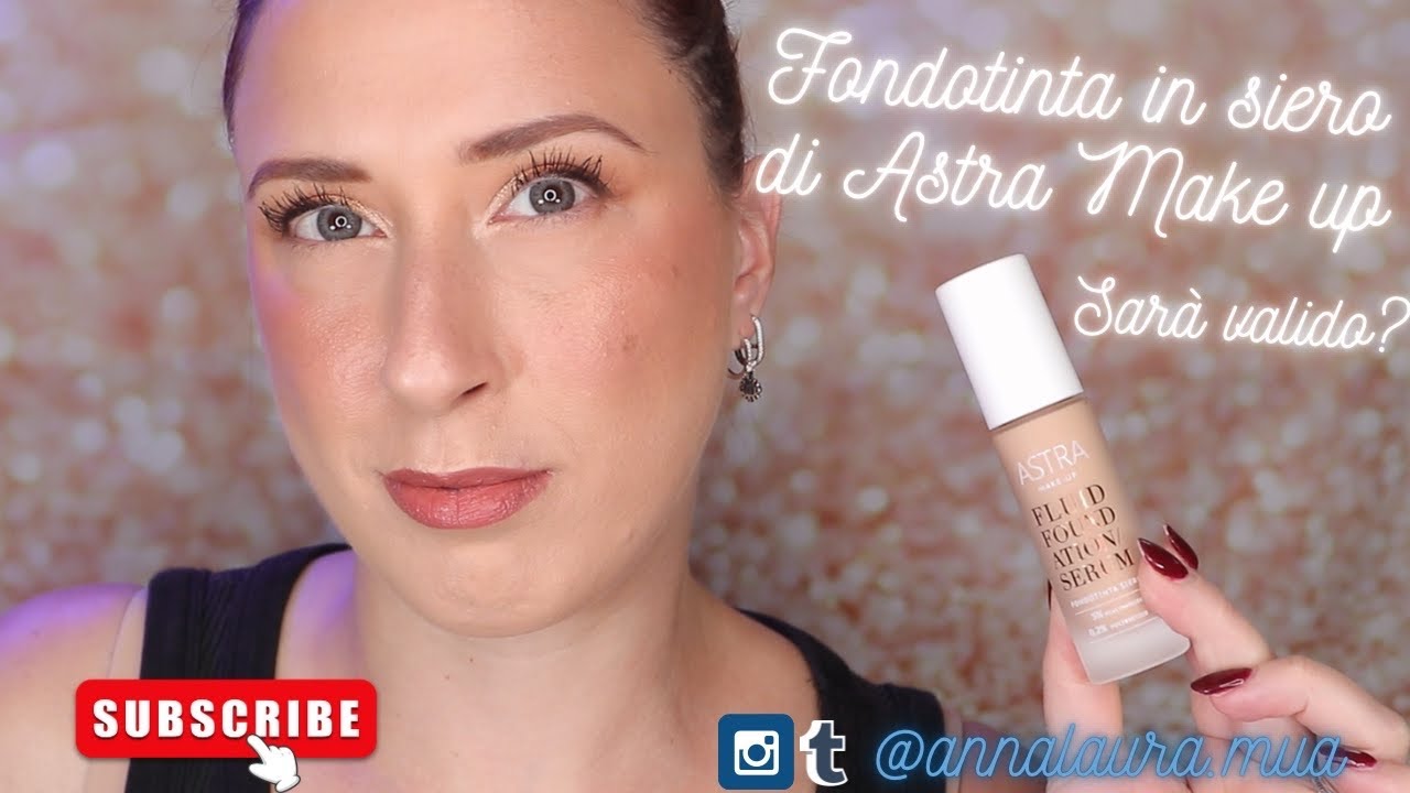 Fluid Foundation Serum di Astra make up Recensione /stress test