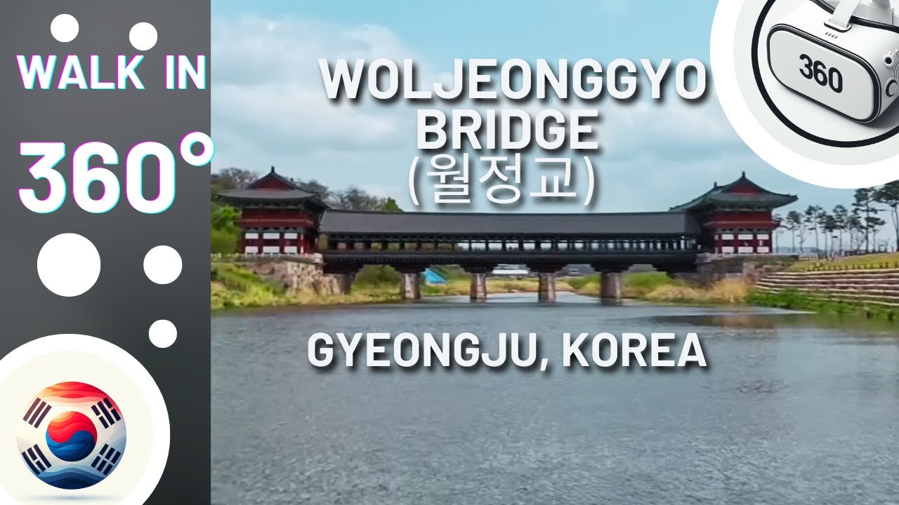 Walk with me 360°! Woljeonggyo Bridge Gyeongju (월정교)