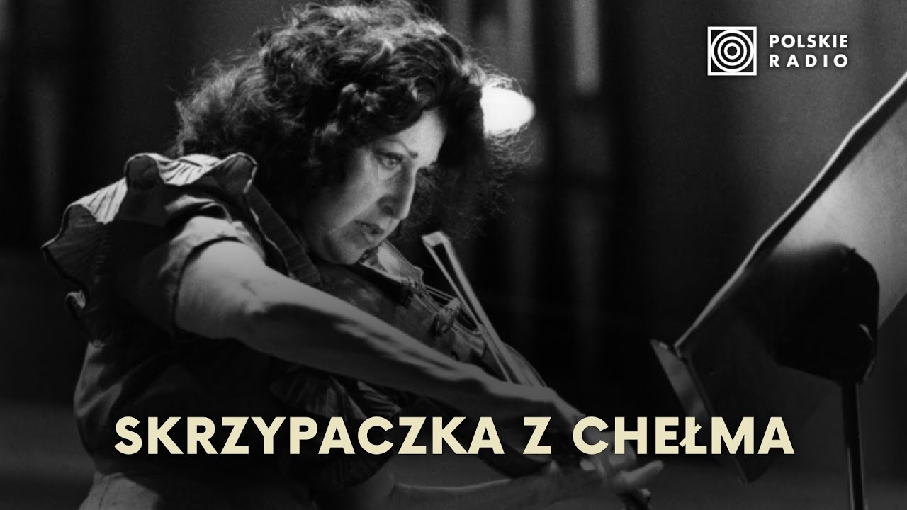 Ida Haendel. Skrzypaczka z Chełma, która zachwyciła świat