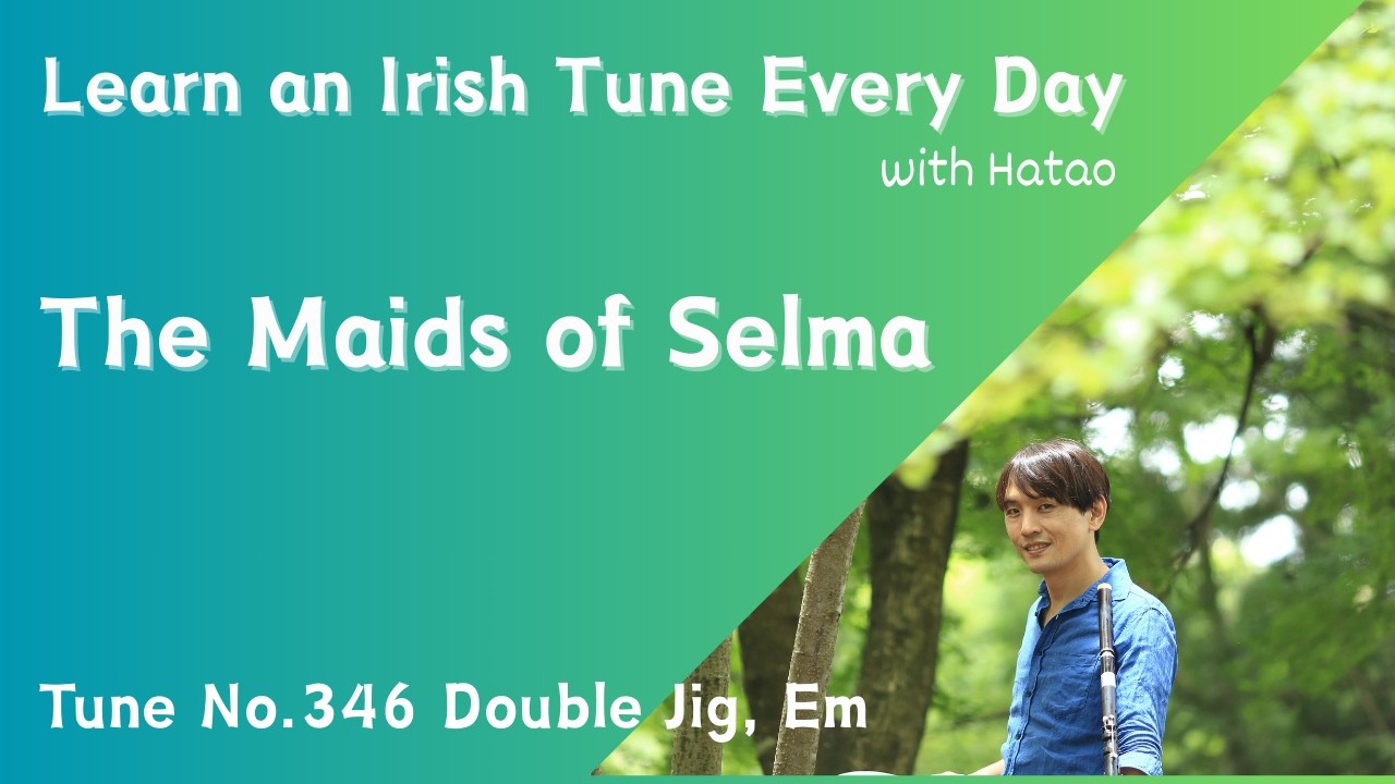 346 The Maids of Selma (Double Jig, Em)