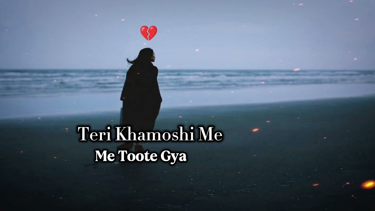 Teri Khamoshi Me Me Toota Gya song| heart touching 💔 song| sad love song| broken song| Mashup song 