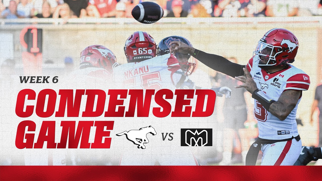 WEEK 6 CONDENSED GAME HIGHLIGHTS | Calgary Stampeders vs Montreal Alouettes | 11.07.26