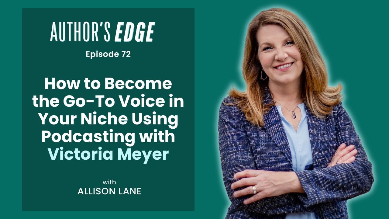 How to Become the Go-To Voice in Your Niche Using Podcasting with Victoria Meyer | Ep. 72