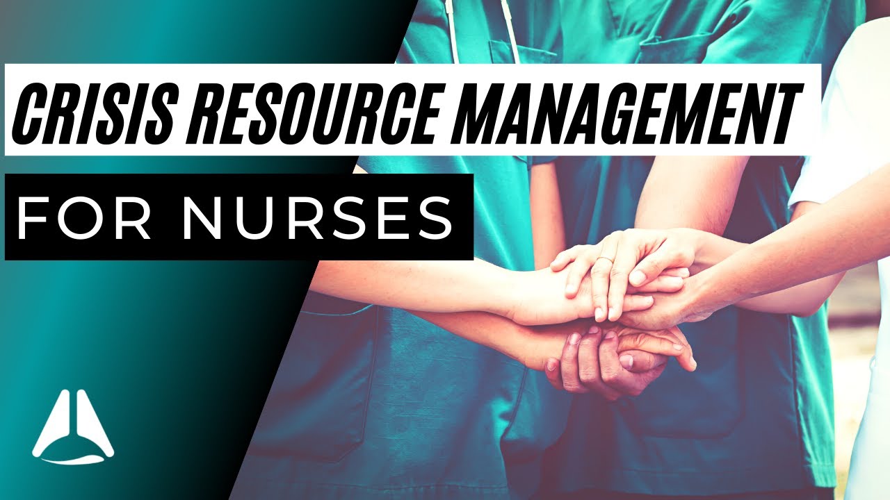 Crisis Resource Management for Nurses - How to improve your performance in a crisis!