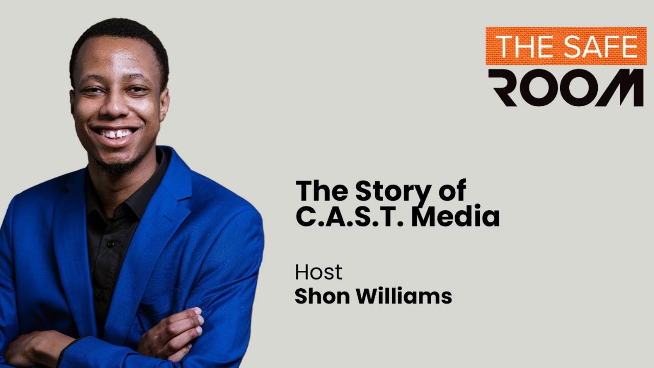 THE SAFE ROOM w SHON WILLIAMS I The Story Of C.A.S.T Media