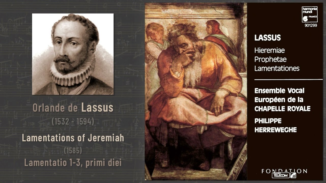 Orlande de Lassus - Lamentations of Jeremiah (~1585): Jeudi Saint, lamentatio 1-3, primi diei