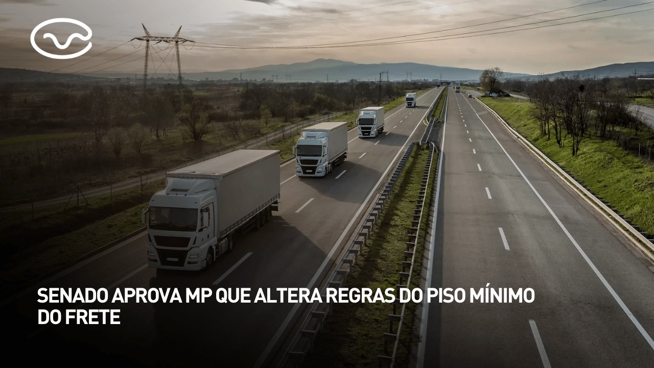 Senado aprova MP que altera regras do piso m&iacute;nimo do frete