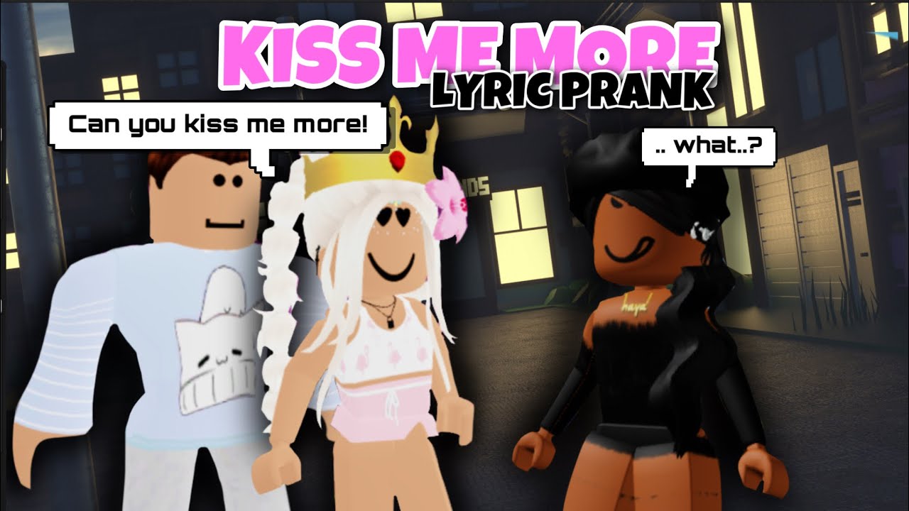 KISS ME MORE || ROBLOX song lyric prank Ft. Nicckie