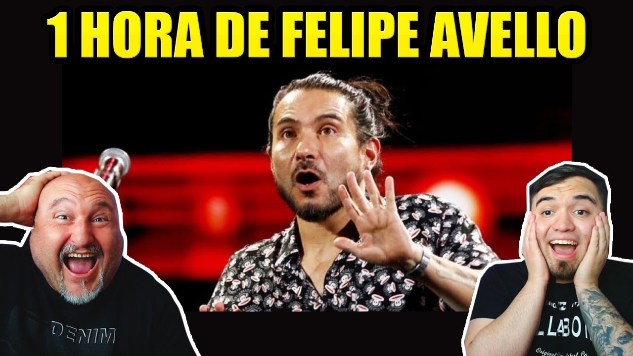 1 HORA DE FELIPE AVELLO- HUMORISTA CHILENO 🇨🇱 - REACCION
