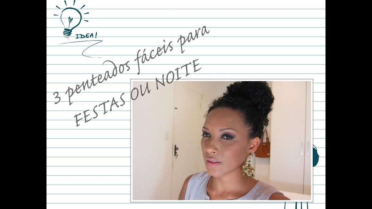 3 Penteados fácil para Festa/Noite | Por Gill Vianna ❤