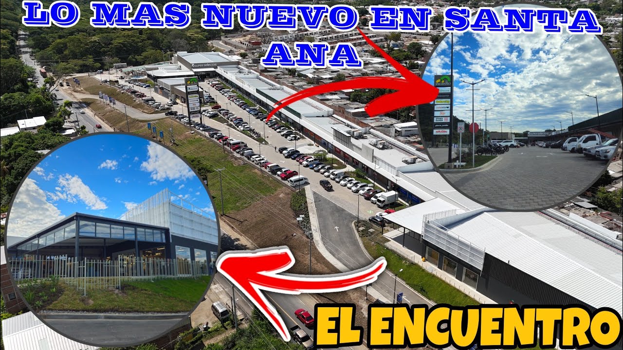 EL ENCUENTRO SANTA ANA, EL SALVADOR