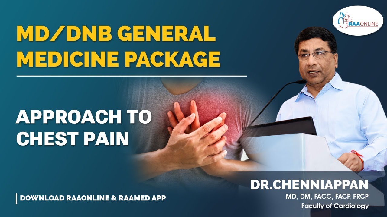 Chest Pain an Approach - MD/DNB General Medicine