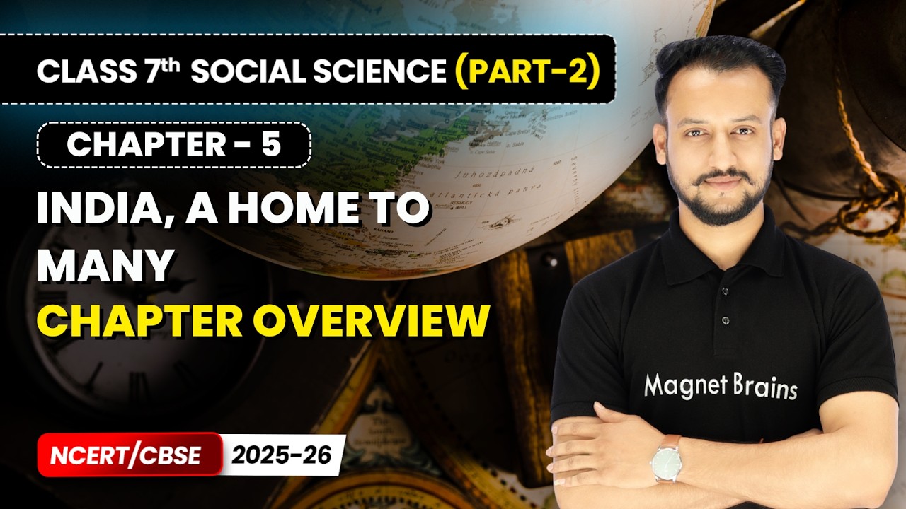 India, A Home To Many - Chapter Overview | Class 7th Social Science (Part 2) | Ch 5 | CBSE 2025-26