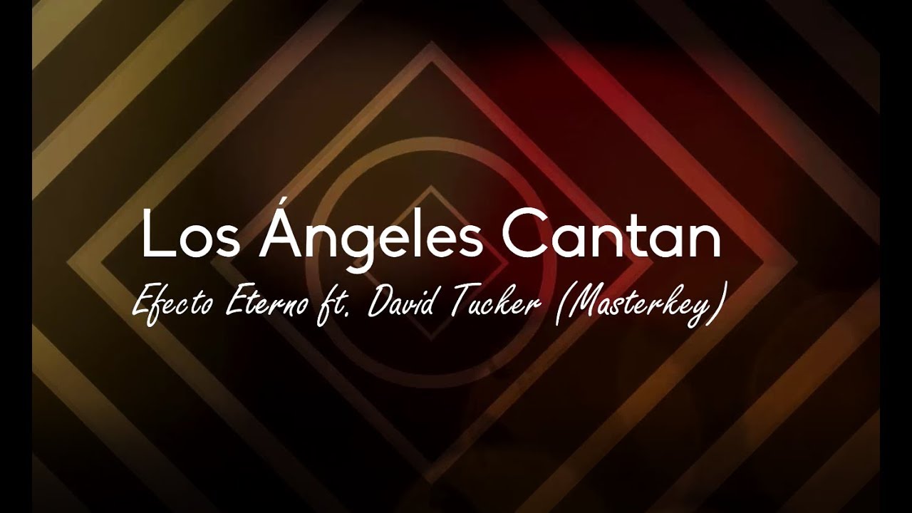 Los Ángeles Cantan - Efecto Eterno ft David Tucker (Os Anjos te Louvam  Eli Soares cover en Español)