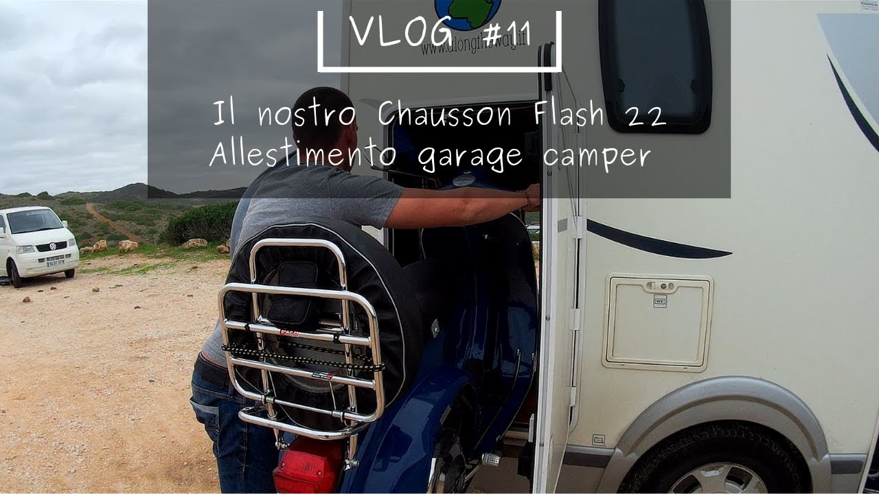 Il nostro Chausson flash 22 -  allestimento garage camper - ALONGTHEWAY #VLOG11