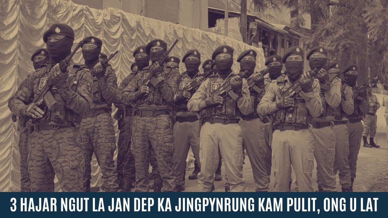 3 HAJAR NGUT LA JAN DEP KA JINGPYNRUNG KAM PULIT, ONG U LAT