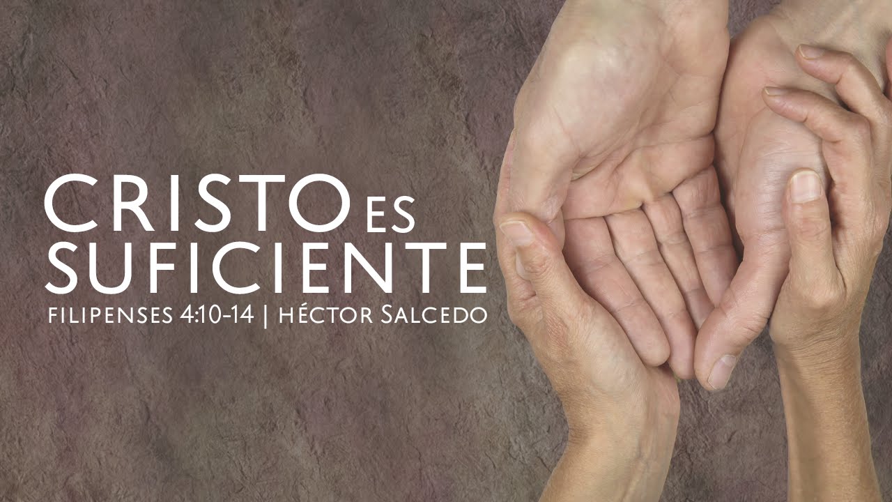 Cristo es suficiente — Pastor Héctor Salcedo