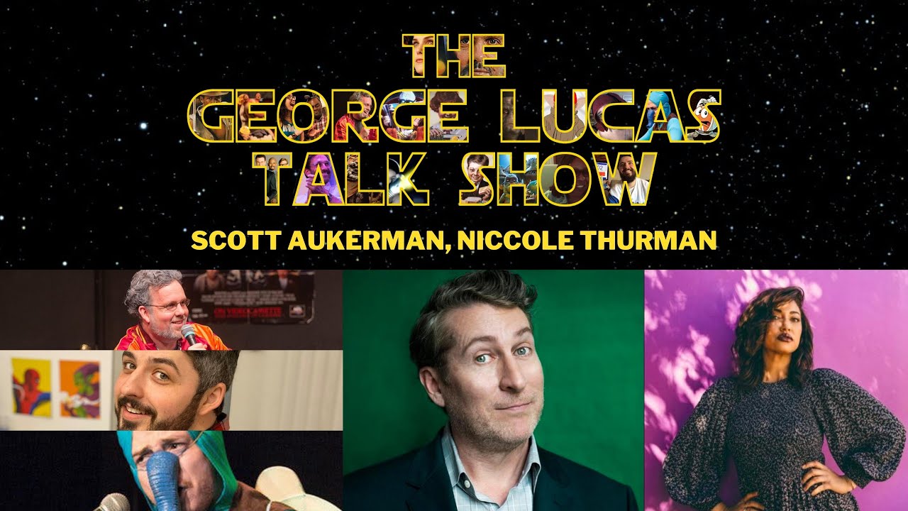 The George Lucas Talk Show - Episode XVII with Scott Aukerman and Niccole Thurman