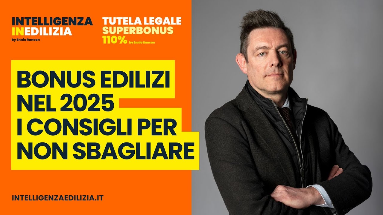 NUOVI BONUS EDILIZIA 2025, La guida per non sbagliare nella scelta dei tecnici