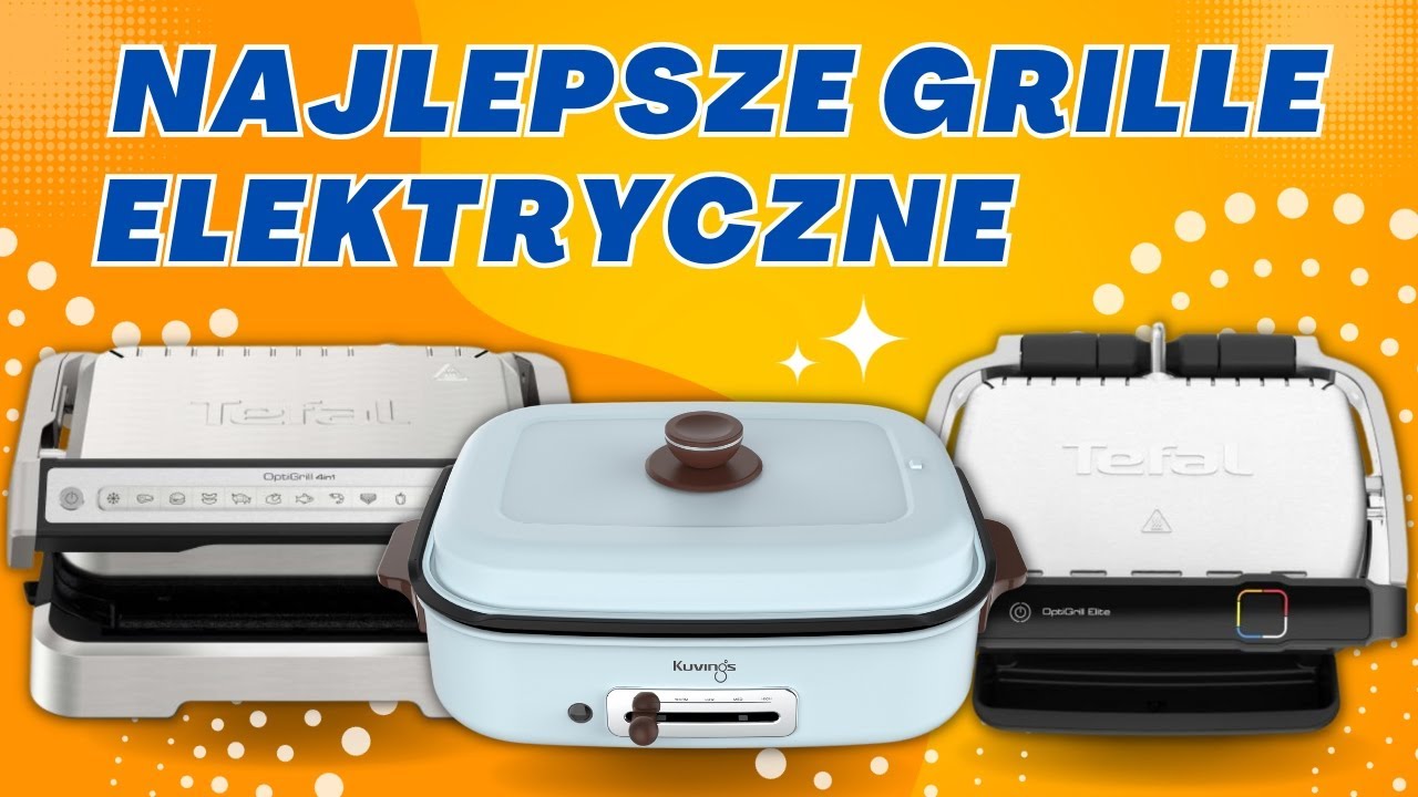 Ranking Grilli Elektrycznych - 7 Najlepszych Grilli do Domu!