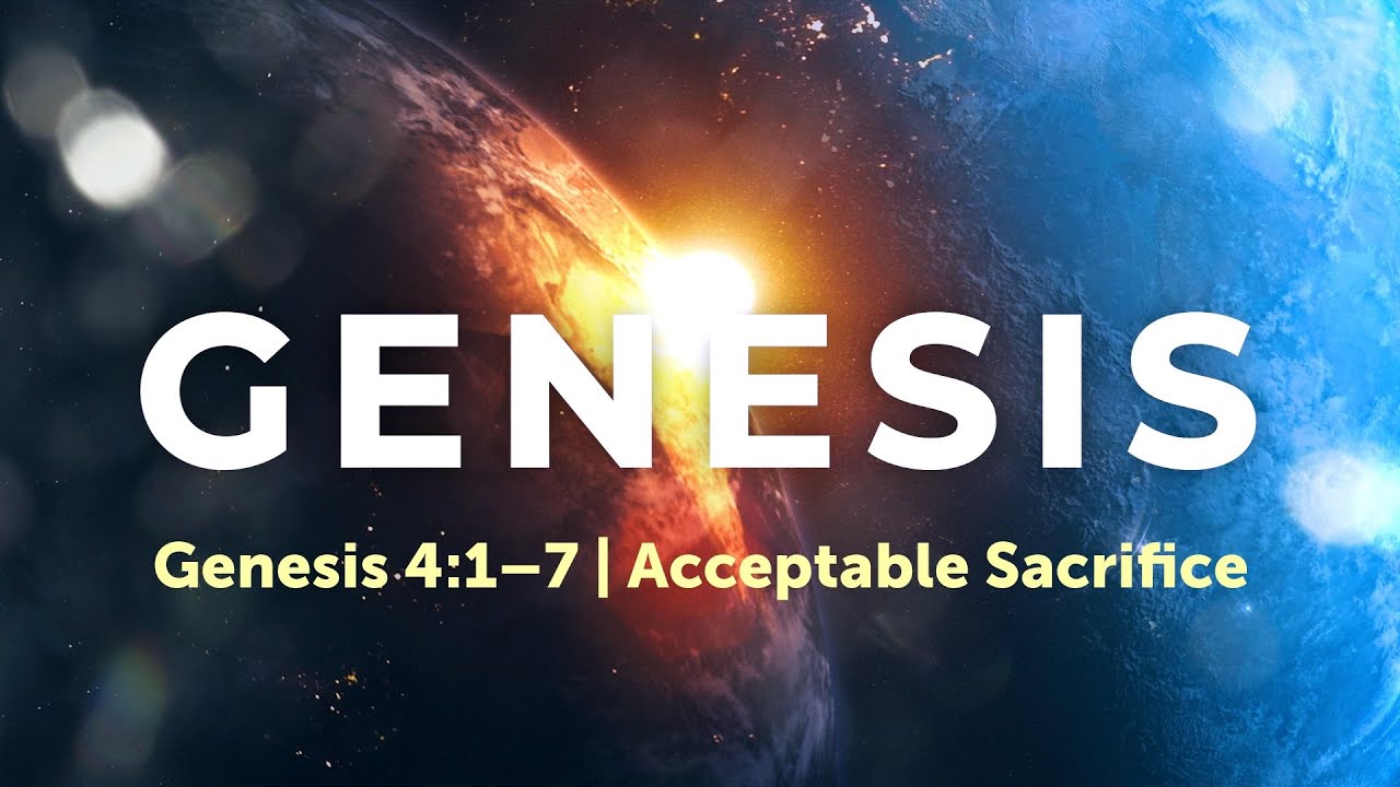 Genesis 4:1–7 | Acceptable Sacrifice