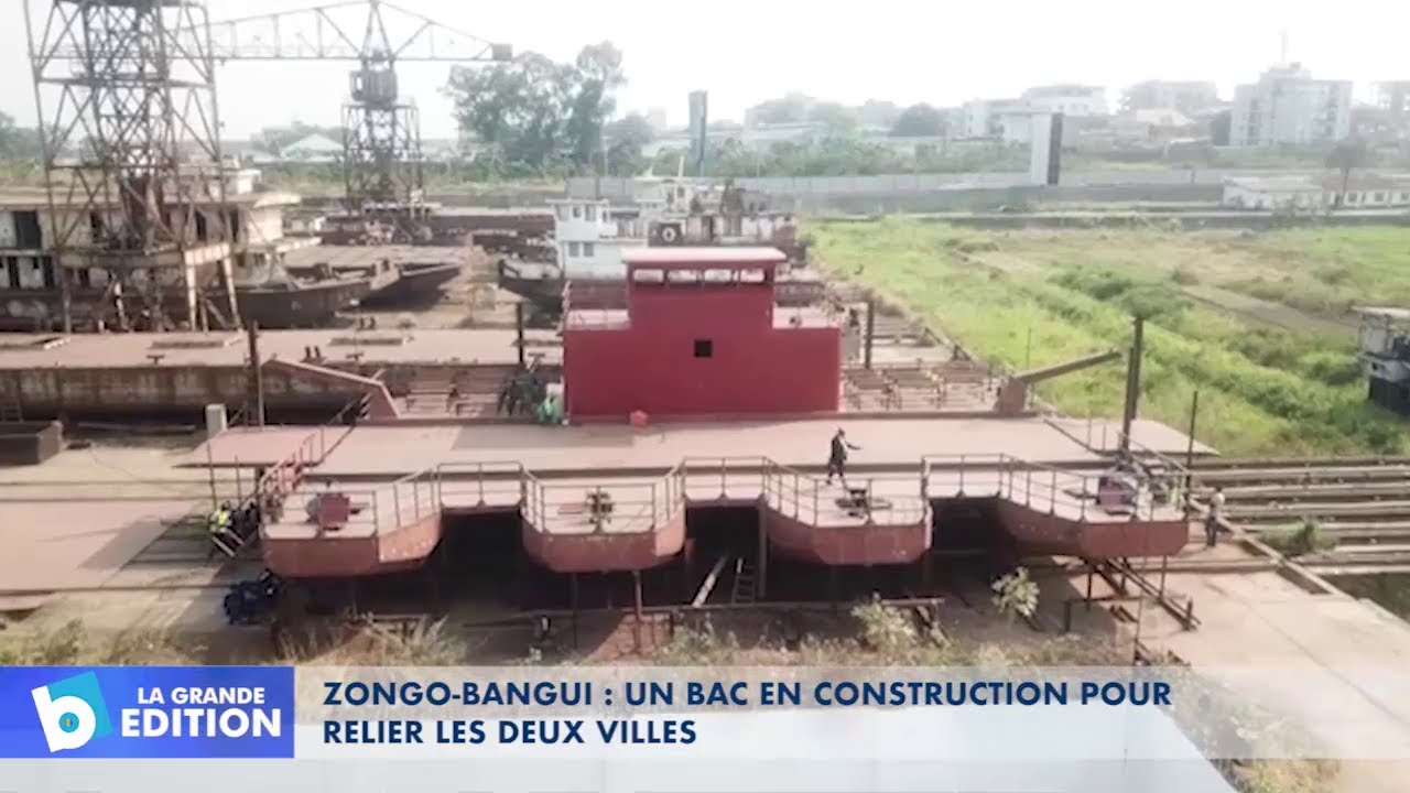 Zongo-Bangui: Un bac en construction pour relier les deux villes