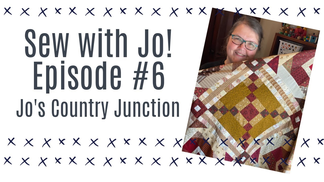 Jo's Country Junction - Sew with Jo! Episode #6