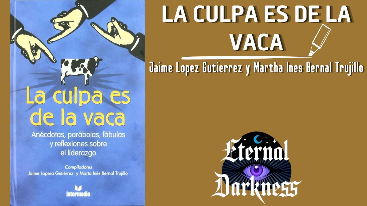 La Culpa Es de la Vaca: anécdotas, parábolas, fabulas y reflexiones sobre el liderazgo 📚 Audiolibro