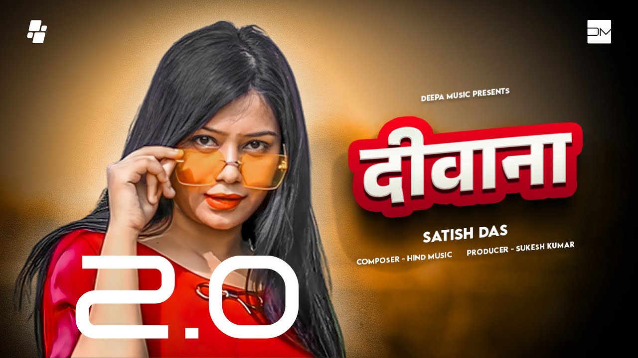 Satish Das – Deewana 2.0 (Official Video) | Hind Music | Deepa Music