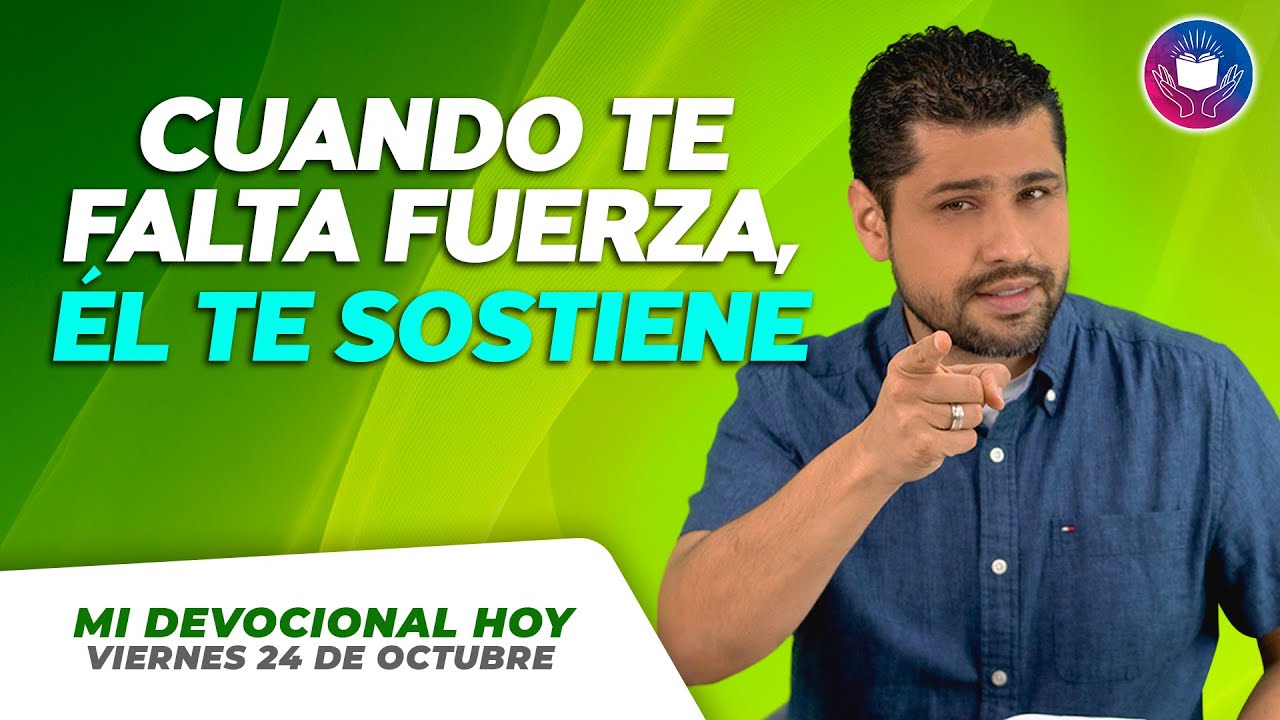 MI DEVOCIONAL HOY - VIERNES 24 DE OCTUBRE - El gozo del Se&ntilde;or ser&aacute; tu fortaleza