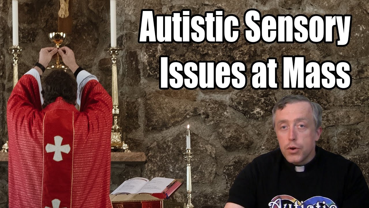 Autistic Sensory Issues at Mass