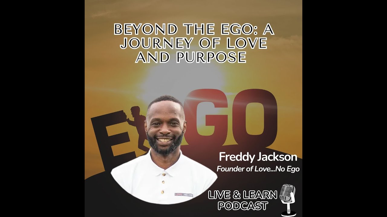 Beyond the Ego: A Journey of Love and Purpose with Freddy Jackson