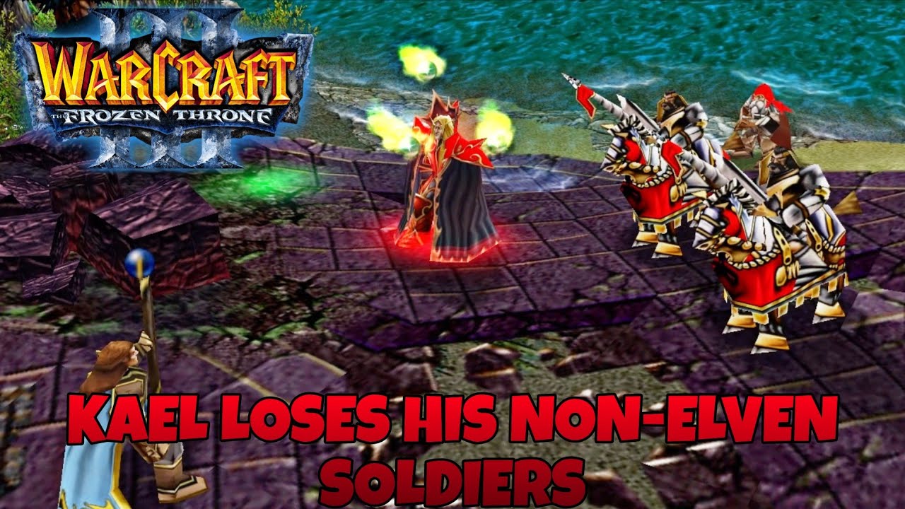 Kael loses his non-elven units - Warcraft III: The Frozen Throne