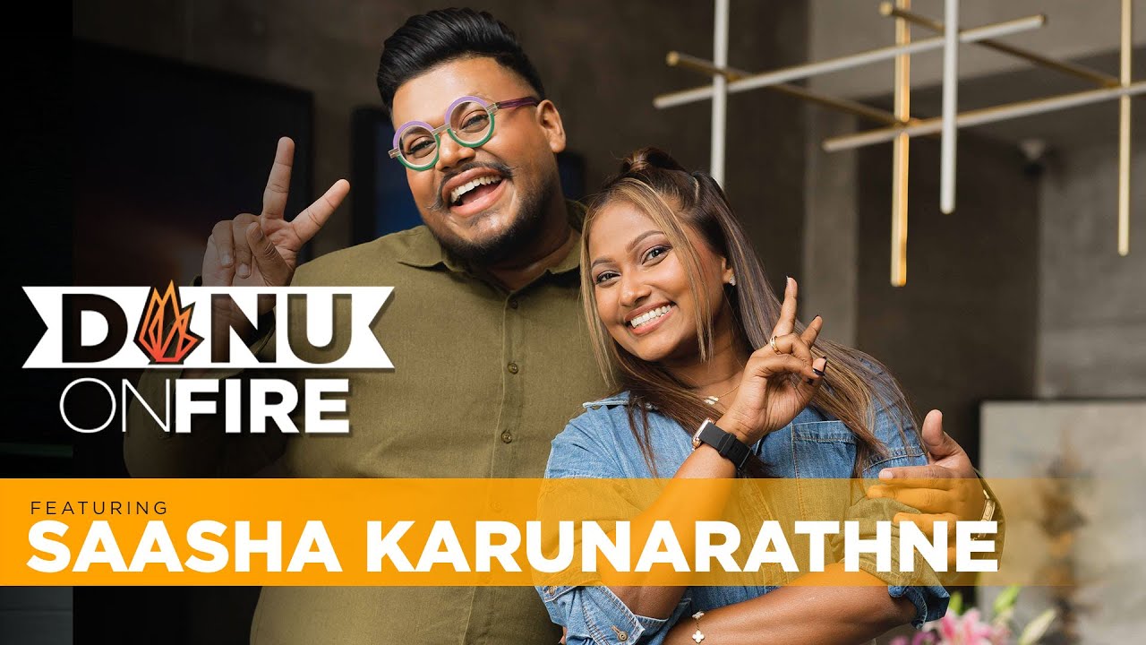 Danu on Fire | Saasha Karunarathne