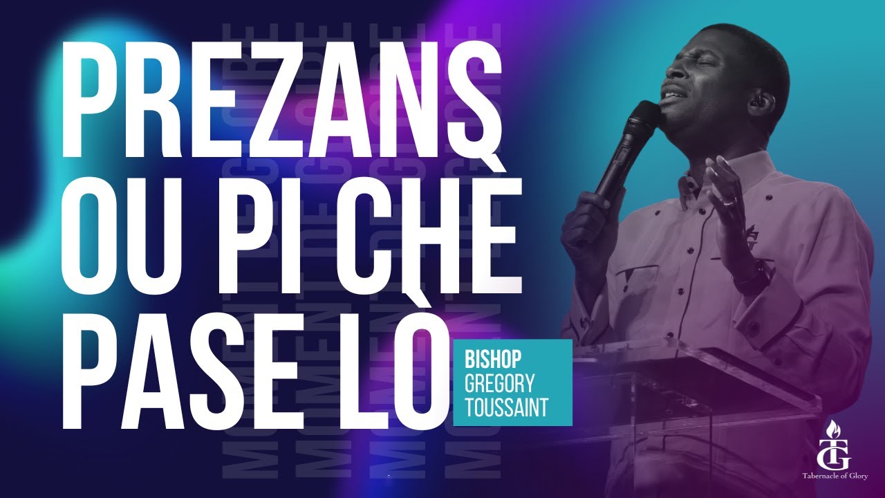 Prezans Ou Pi Chè Pase Lò | Mape Mache Sel Ak Jezu | Bishop Gregory Toussaint | Adorasyon Pwofetik