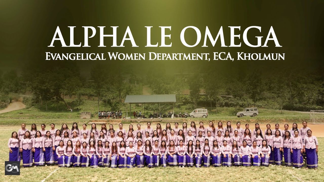 ALPHA LE OMEGA | Evangelical Women Department, ECA, Kholmun | Video processed at GIBEON MEDIA