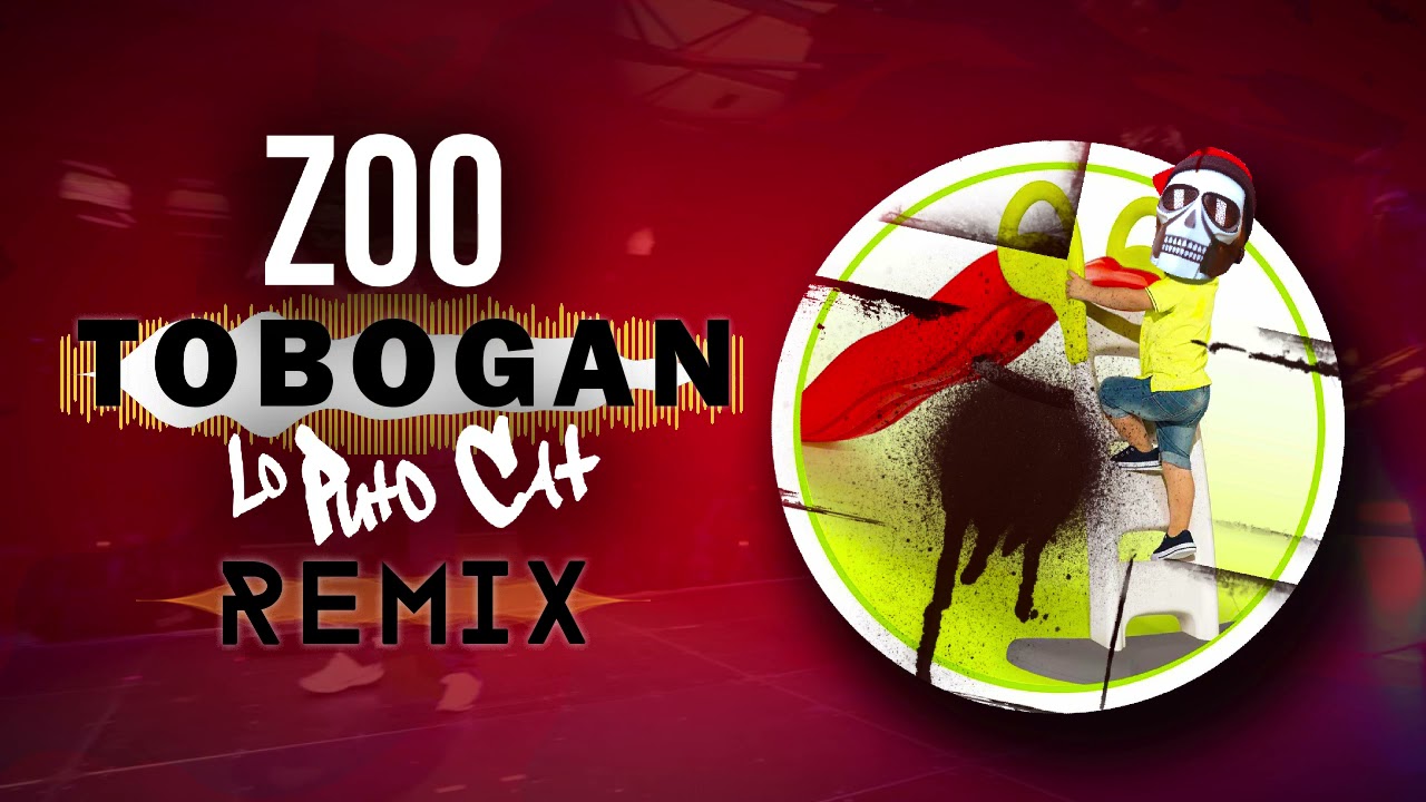 ZOO - Tobogan (Lo Puto Cat Remix)