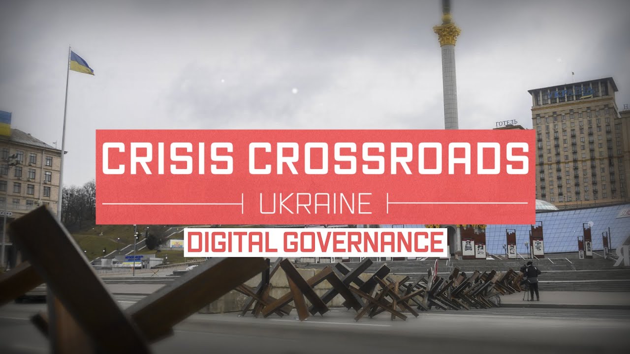 Crisis Crossroads Ukraine: Digital Governance