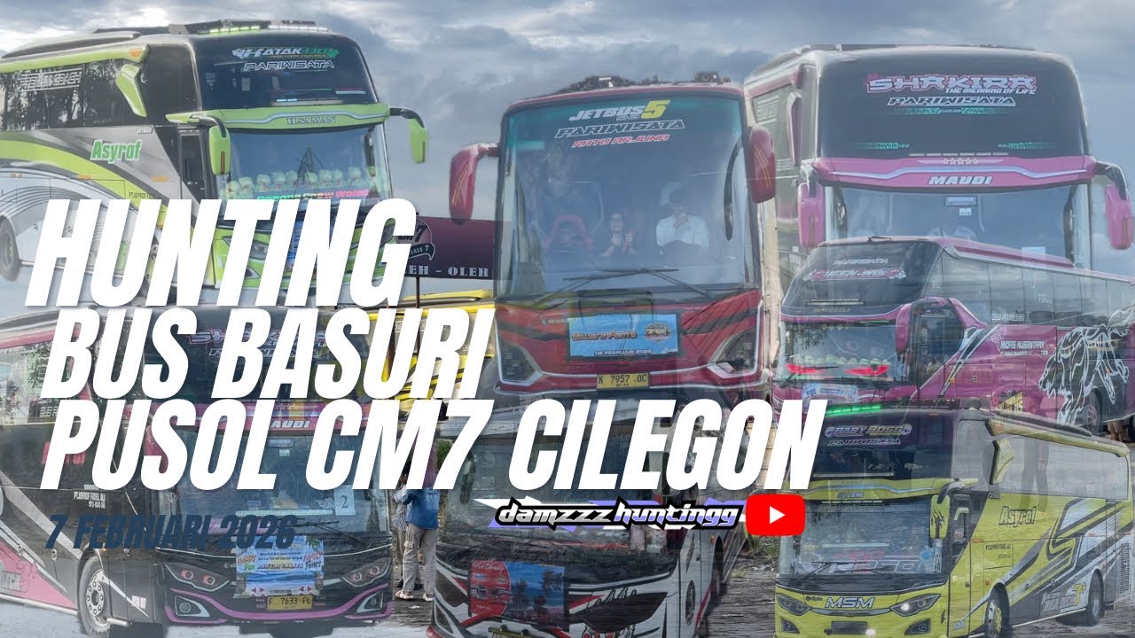 HUNTING BUS BASURI DI PUSOL CM7 CILEGON FULL BSSURI!!
