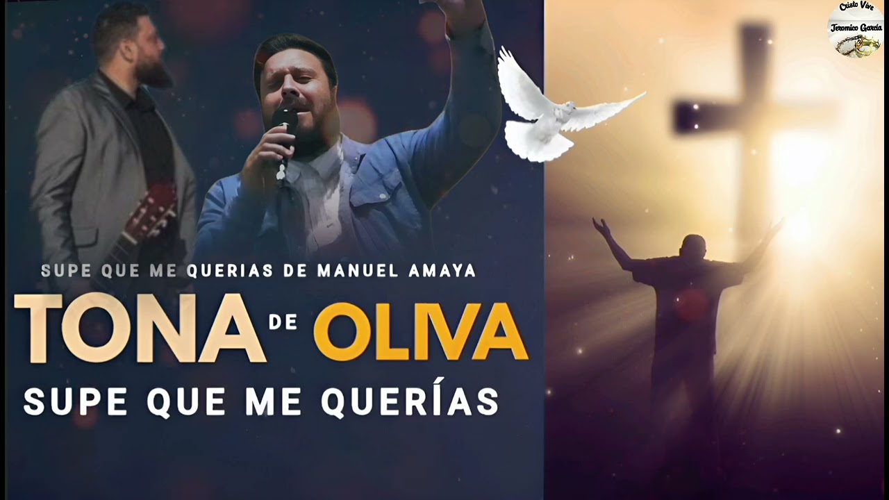 Hermano Tona de Oliva Supe que me querías