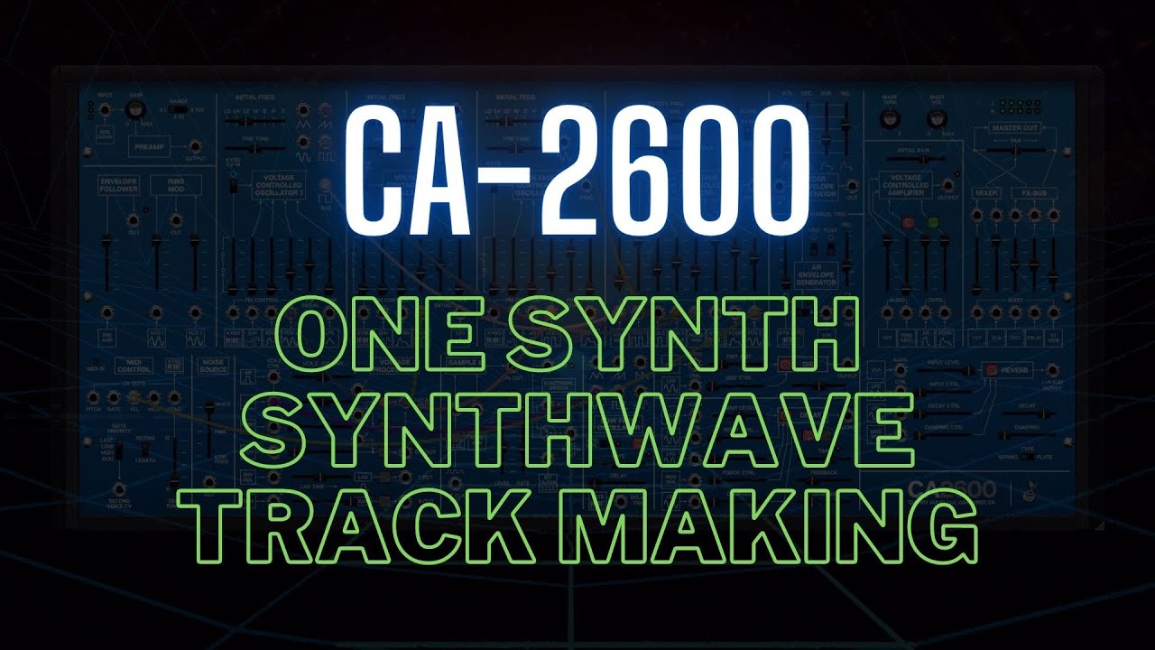 Cherry Audio | CA2600 - One Synth Synthwave Track making Tutorial